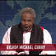 Kenan Thompson as Bishop Michael Curry